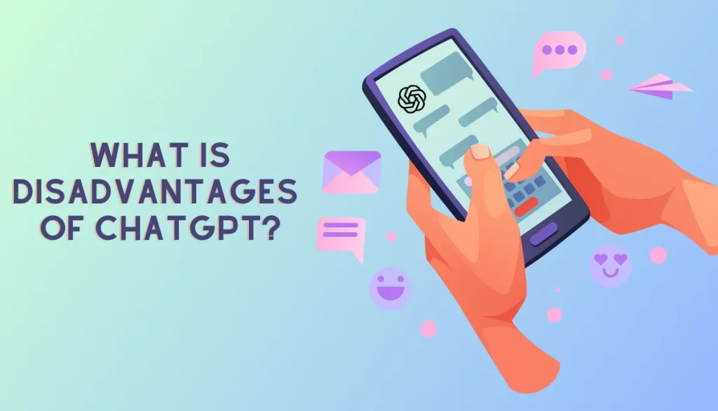 Disadvantages of ChatGPT
