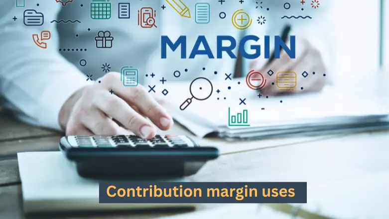Contribution margin uses
